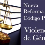 Reforma código penal : Violencia de Género