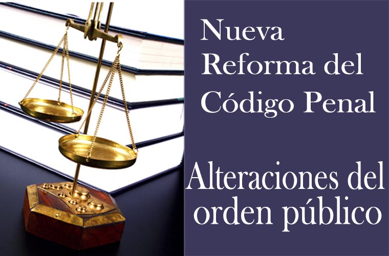 Reforma del código penal: Alteraciones del orden público