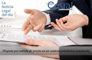 Disputa por subida de precio en un contrato telefónico indefinido